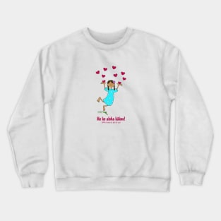 With love for all of us Crewneck Sweatshirt